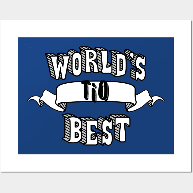 World's Best Tio Wall Art by theMeticulousWhim